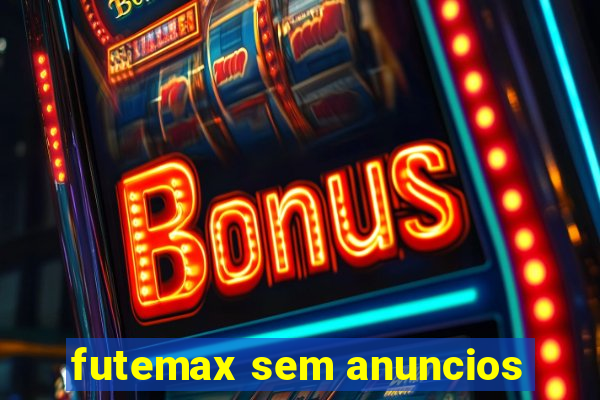 futemax sem anuncios